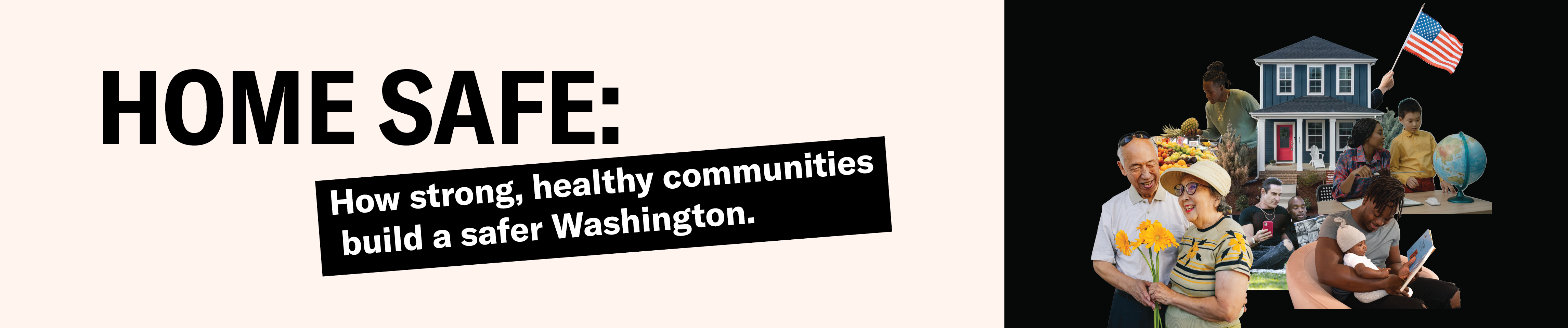 Home Safe: How strong, healthy communities build a safer Washington