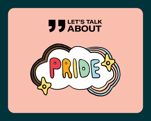 SpringNews24 - LTA-Pride_display a light pink graphic with a dark green border. In the center of the graphic are the Let's Talk About logo and an illustration of rainbows and clouds with the word PridePride