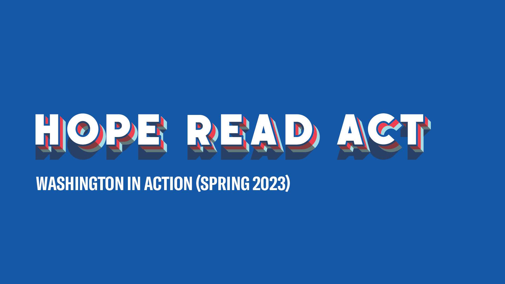 Hope Read Act Washington in Action (Spring 2023)