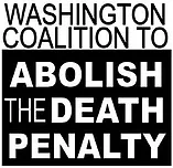 Washington Coalition to Abolish the Death Penalty