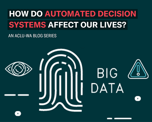 How do automated decision systems affect our lives? An ACLU-WA blog series