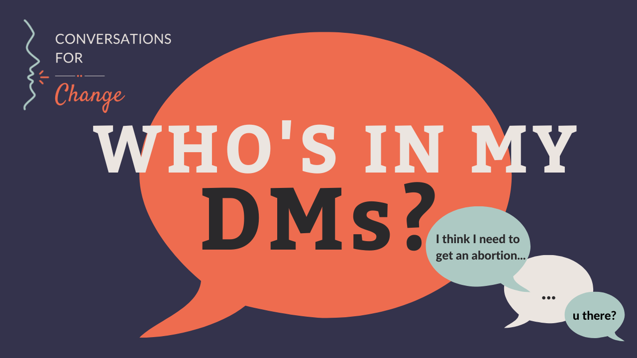 Pro-Choice WA Conversations for Change: Who’s in my DMs?
