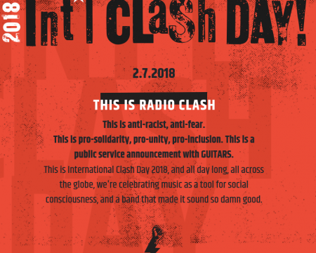 2018 International Clash Day 2/7/18 This is Radio Clash. This is anti-racist, anti-fear. This is pro-solidarity, pro-unity, pro-inclusion. This is a public service announcement with guitars. This is international clash day 2018