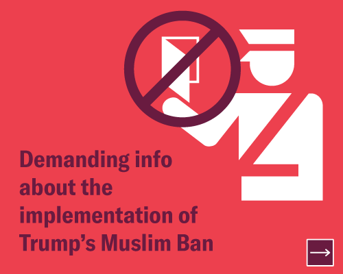 Demanding info about the implementation of Trump's Muslim Ban