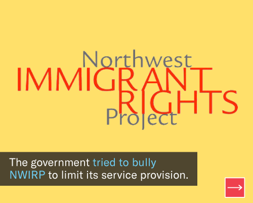 The government tried to bully the Northwest Immigrant Rights Project to limit its service provision