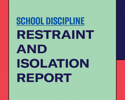 School Discipline: Restraint and Isolation Report