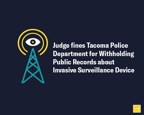 Judge fines Tacoma Police Department for withholding public records about invasive surveillance device