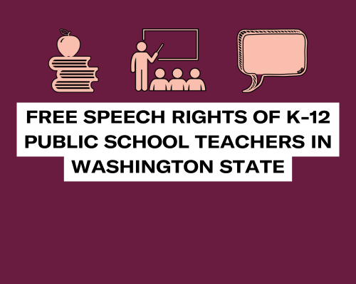 Free Speech Rights of K-12 Public School Teachers in Washington State