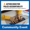Graphic that says community event action hour for polce accountability featuring a photo of hands typing at a computer 