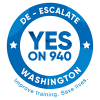 De-Escalate Washington. Yes on 940. Improve training. Save lives.