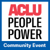 ACLU People Power Community Event