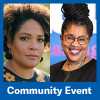 Community Event Icon featuring side by side photos of Ijeoma Oluo and Michele Storms