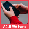 Hands texting on a mobile phone with a frame that reads ACLU event