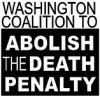 Washington Coalition to Abolish the Death Penalty