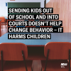 Sending kids out of school and into courts doesn't help change behavior - it harms children