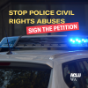 Picture of police car with the text "sign the petition: stop police civil rights abuses" over top